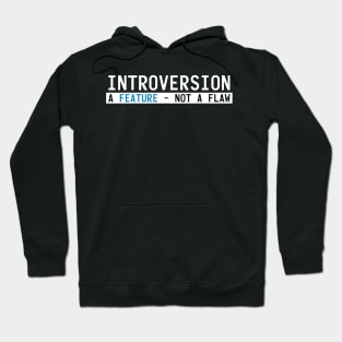 Introversion - A Feature, Not a Flaw Hoodie